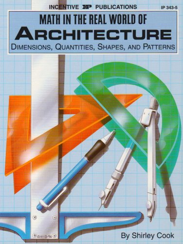 Imagen de archivo de Math in the Real World of Architecture: Dimensions, Quantities, Shapes and Patterns a la venta por HPB-Diamond