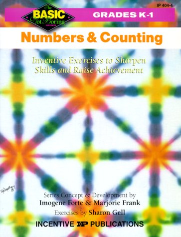 Numbers and Counting: Inventive Exercises to Sharpen Skills and Raise Achievement (Basic, Not Boring K to 1) (9780865303867) by Imogene Forte; Marjorie Frank; Sharon Gell