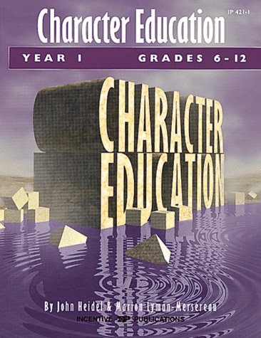 Imagen de archivo de Character Education: Grades 6-12 Year 1 a la venta por Gulf Coast Books