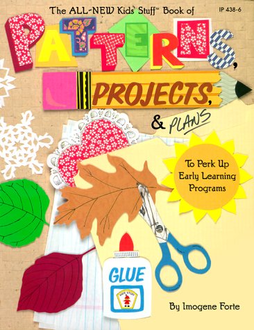 Stock image for The All New Kids' Stuff Book of Patterns, Projects, and Plans: To Perk Up Early Learning Programs for sale by Your Online Bookstore
