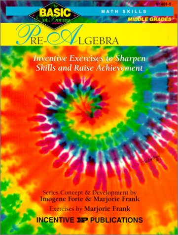 Pre-Algebra BASIC/Not Boring 6-8+: Inventive Exercises to Sharpen Skills and Raise Achievement (9780865304475) by Forte, Imogene; Frank, Marjorie