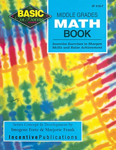 Middle Grades Math Book BASIC/Not Boring: Inventive Exercises to Sharpen Skills and Raise Achievement (9780865304598) by Forte, Imogene; Frank, Marjorie