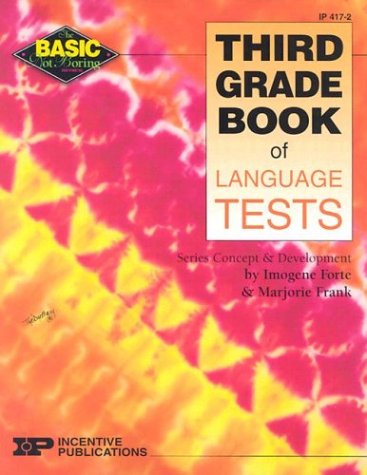 Third Grade Book of Language Tests (Basic, Not Boring) (9780865304642) by Forte, Imogene; Frank, Marjorie