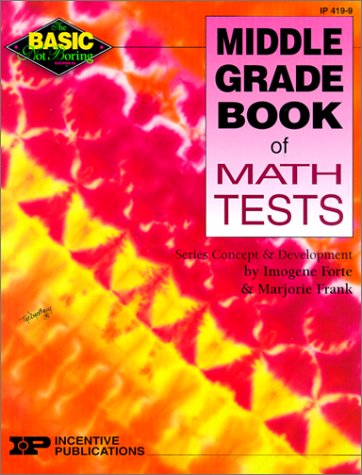 Basic/Not Boring Middle Grade Book of Math Tests (9780865304826) by Forte, Imogene; Frank, Marjorie