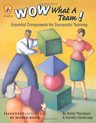 Wow, What a Team!: Essential Components for Successful Teaming (9780865304833) by Thompson, Randy; VanderJagt, Dorothy