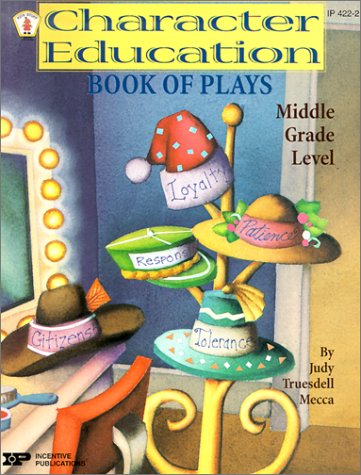 Stock image for Character Education Book of Plays - Middle Grade Level for sale by Books of the Smoky Mountains
