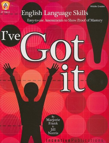 Stock image for I've Got It! English Language Skills: Easy-to-Use Assessments to Show Proof of Mastery for sale by HPB-Ruby