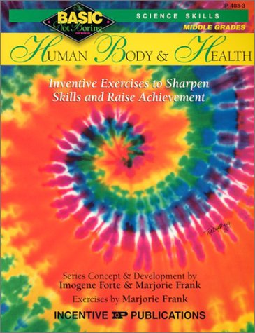 Human Body & Health BASIC/Not Boring 6-8+: Inventive Exercises to Sharpen Skills and Raise Achievement (9780865305526) by Forte, Imogene; Frank, Marjorie