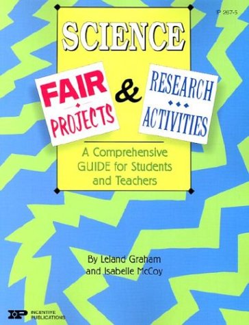 Stock image for Science Fair Projects & Research Activities: A Comprehensive Guide for Students and Teachers (School Fairs) for sale by Open Books