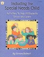 Beispielbild fr Including the Special Needs Child: Activities to Help All Students Grow and Learn zum Verkauf von ThriftBooks-Dallas