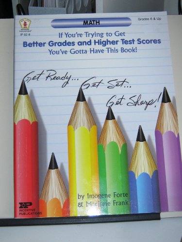 Stock image for If You're Trying to Get Better Grades and Higher Test Scores in Math You've Gotta Have This Book! for sale by Wonder Book