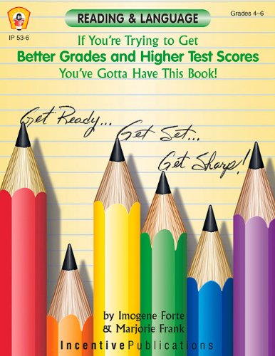 If You're Trying to Get Better Grades and Higher Test Scores in Reading and Language You've Gotta Have This Book! (9780865306448) by Forte, Imogene; Frank, Marjorie