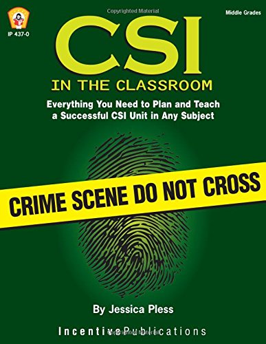 Imagen de archivo de CSI in the Classroom: Everything You Need to Plan and Teach a Successful CSI Unit in Any Subject (Middle Grades) a la venta por Once Upon A Time Books