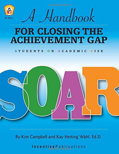 Imagen de archivo de SOAR: A Handbook for Closing the Achievement Gap: Students On Academic Rise a la venta por Goodwill