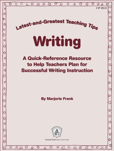 9780865306950: Writing: Latest-and-Greatest Teaching Tips: A Quick-Reference Resource to Help Teachers Plan for Successful Writing Instruction