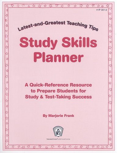Study Skills Planner: Latest-and-Greatest Teaching Tips: A Quick-Reference Resource to Prepare Students for Study & Test-Taking Success (9780865307018) by Frank, Marjorie