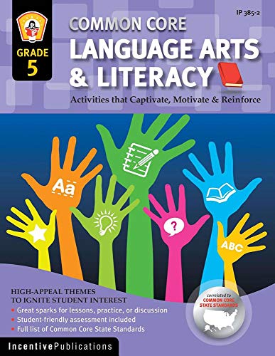 Imagen de archivo de Common Core Language Arts and Literacy Grade 5 : Activities That Captivate, Motivate and Reinforce a la venta por Better World Books
