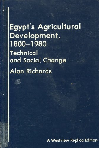 Beispielbild fr Egypt's Agricultural Development, 1800-1980 : Technical and Social Change zum Verkauf von Better World Books