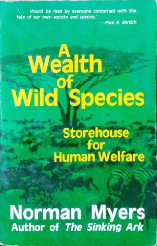 Imagen de archivo de A Wealth Of Wild Species: Storehouse For Human Welfare a la venta por Wonder Book