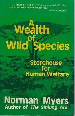 Imagen de archivo de A Wealth Of Wild Species: Storehouse For Human Welfare a la venta por Wonder Book