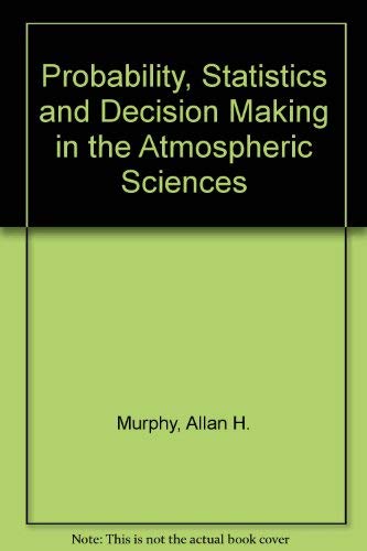 Beispielbild fr Probability, Statistics, and Decision Making in the Atmospheric Sciences zum Verkauf von Better World Books