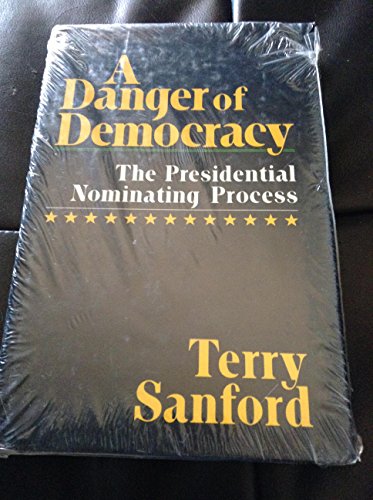 Stock image for A Danger of Democracy - The Presidential Nominating Process for sale by UHR Books