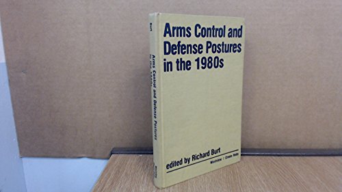 Beispielbild fr Arms Control and Defense Postures in the 1980s (Westview's Special Studies in National Security and Defense) zum Verkauf von Wonder Book