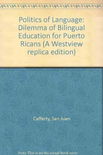 9780865311701: The Politics Of Language: The Dilemma Of Bilingual Education For Puerto Ricans