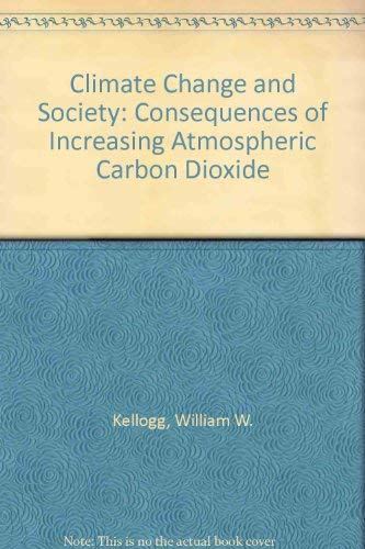 Beispielbild fr Climate Change and Society: Consequences of Increasing Atmospheric Carbon Dioxide (Special Studies) zum Verkauf von Books to Die For