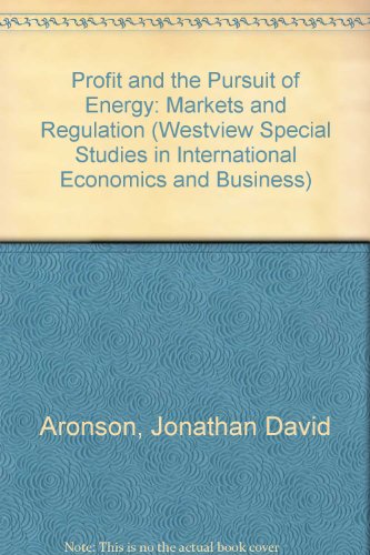 Stock image for Profit and the Pursuit of Energy: Markets and Regulation [Westview Special Studies in International Economics and Business] for sale by Tiber Books
