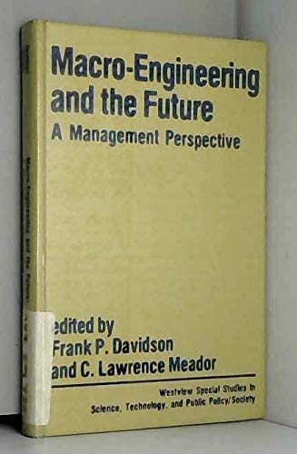 Immagine dell'editore per Macro-engineering And The Future: A Management Perspective (WESTVIEW SPECIAL STUDIES IN SCIENCE, TECHNOLOGY, AND PUBLIC POLICY) venduto da dsmbooks