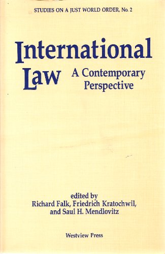 International Law: A Contemporary Perspective (Studies on a Just World Order, No 2) (9780865312524) by Falk, Richard; Kratochwil, Friedrich; Mendlovitz, Saul H.