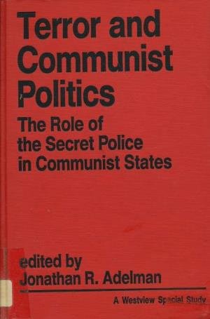 Beispielbild fr Terror and Communist Politics: The Role of the Secret Police in Communist States zum Verkauf von Argosy Book Store, ABAA, ILAB