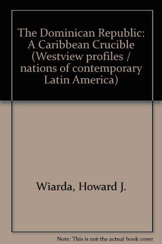 Stock image for The Dominican Republic: A Caribbean Crucible for sale by HPB Inc.