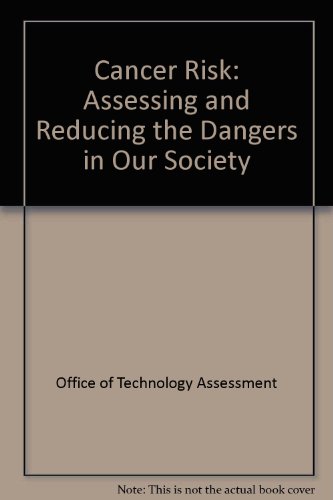 Imagen de archivo de Cancer Risk: Assessing And Reducing The Dangers In Our Society (A Westview special study) a la venta por Wonder Book