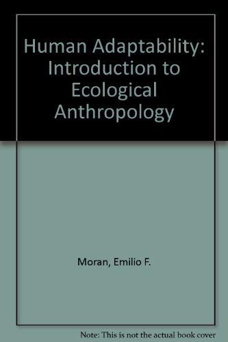 Human Adaptability: an Introduction to Ecological Anthropology.