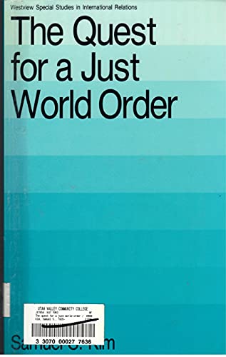 Stock image for The Quest For A Just World Order (Westview Special Studies in International Relations) for sale by Wonder Book