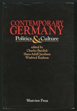 Contemporary Germany: Politics And Culture (9780865314436) by Burdick, Charles; Jacobsen, Hans-adolf; Kudszus, Winfried