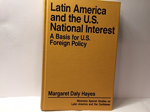Stock image for Latin America and the U. S. National Interest : A Basis for U. S. Foreign Policy for sale by Better World Books Ltd