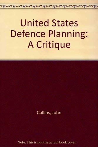 Beispielbild fr U.S. Defense Planning: A Critique zum Verkauf von Wonder Book