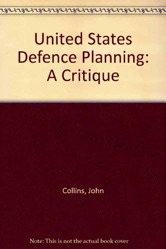 Stock image for U.S. Defense Planning: A Critique for sale by Wonder Book