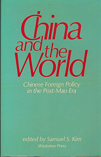 Stock image for China And The World: Chinese Foreign Policy In The Post-mao Era for sale by Wonder Book