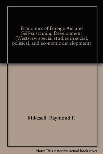 Imagen de archivo de The Economics of Foreign Aid and Self-Sustaining Development a la venta por Better World Books Ltd