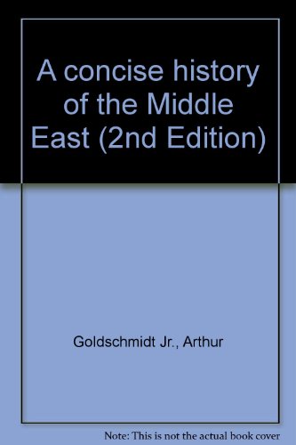 9780865315983: A Concise History Of The Middle East: Second Edition, Revised And Updated