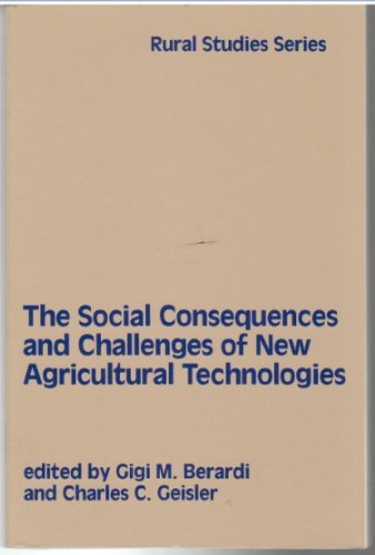 Social Consequences and Challenges of New Agricultural Technologies.; (Rural Studies Series.)