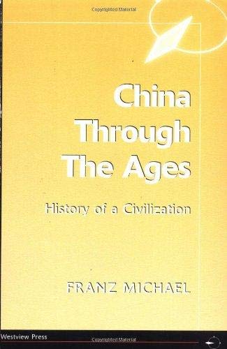 Stock image for China Through The Ages: History Of A Civilization for sale by Wonder Book