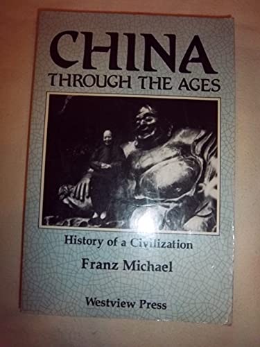 Stock image for China Through The Ages: History Of A Civilization for sale by Wonder Book