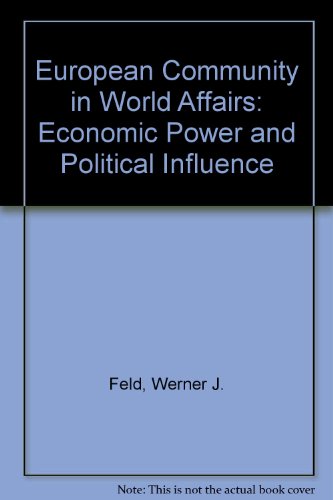 Imagen de archivo de The European Community in World Affairs: Economic Power and Political Influence a la venta por The BiblioFile