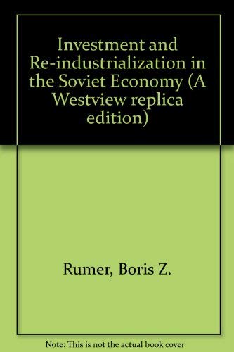Stock image for Investment And Reindustrialization In The Soviet Economy (Westview Replica Edition) for sale by Midtown Scholar Bookstore
