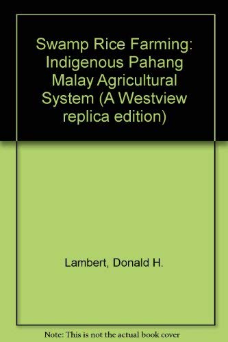 9780865318922: Swamp Rice Farming: The Indigenous Pahang Malay Agricultural System